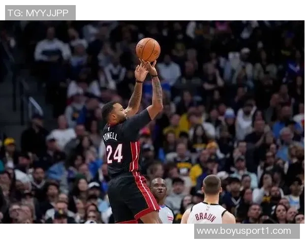 鲍威尔热火首秀表现惊艳10场狂砍261分创队史新高